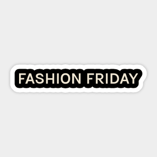 Friday Fashion On This Day Perfect Day Sticker